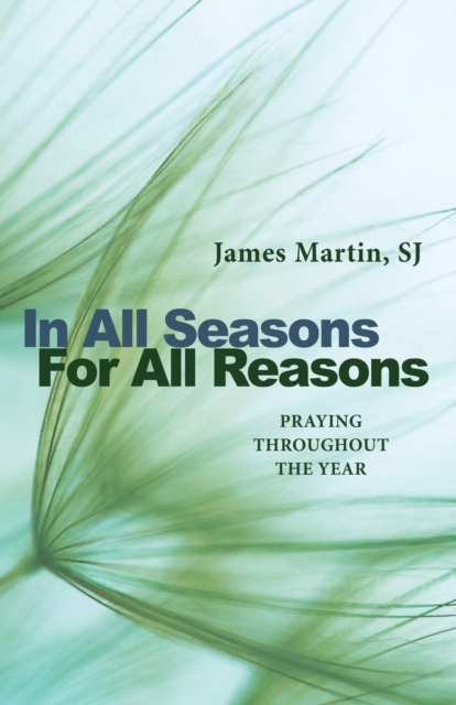 Book Cover for In All Seasons, For All Reasons by James Martin