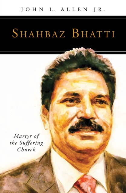 Book Cover for Shahbaz Bhatti by John L. Allen