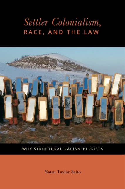 Book Cover for Settler Colonialism, Race, and the Law by Natsu Taylor Saito