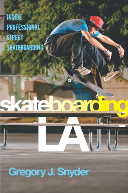 Book Cover for Skateboarding LA by Gregory J. Snyder