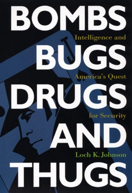 Book Cover for Bombs, Bugs, Drugs, and Thugs by Loch K. Johnson