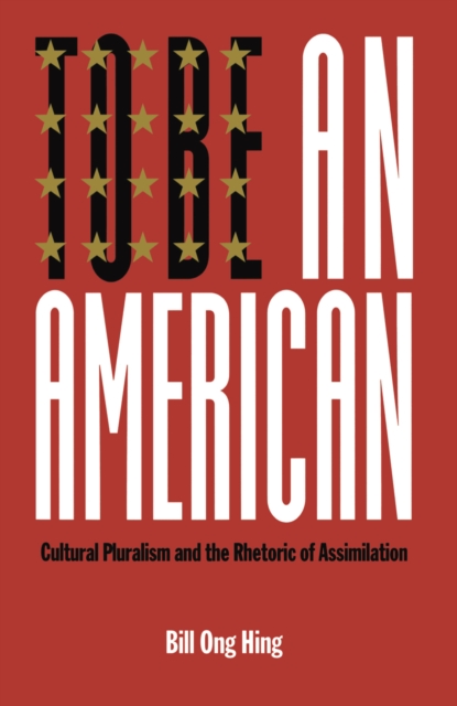 Book Cover for To Be An American by Bill Ong Hing