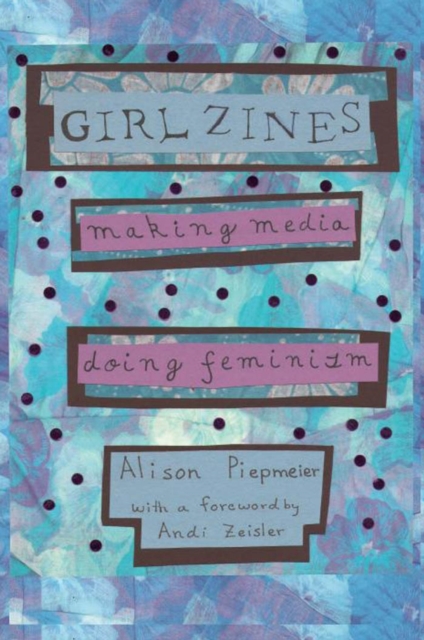 Book Cover for Girl Zines by Alison Piepmeier