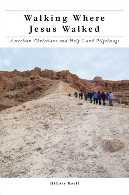 Book Cover for Walking Where Jesus Walked by Hillary Kaell