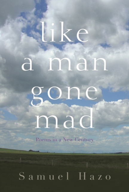 Book Cover for Like a Man Gone Mad by Samuel Hazo