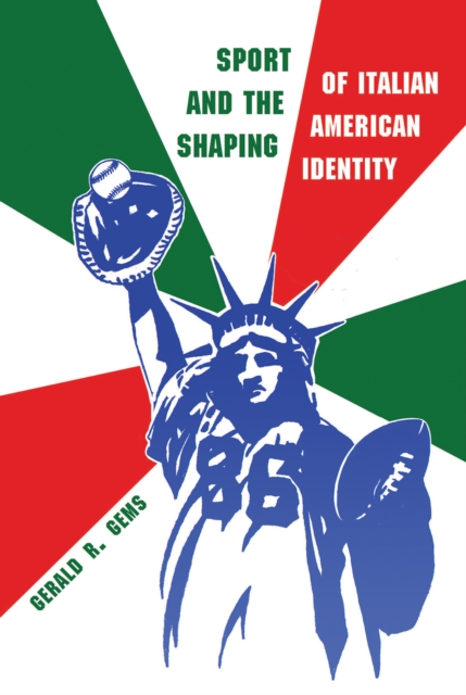 Book Cover for Sport and the Shaping of Italian-American Identity by Gerald R. Gems