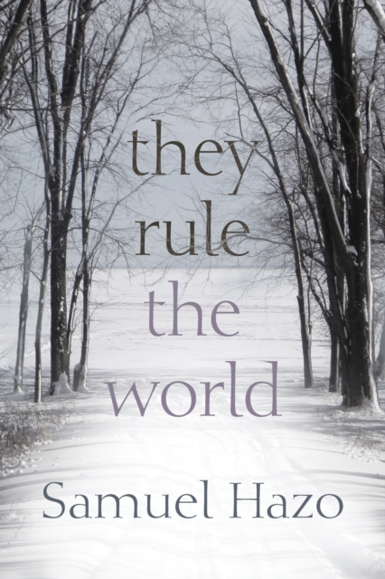 Book Cover for They Rule the World by Samuel Hazo