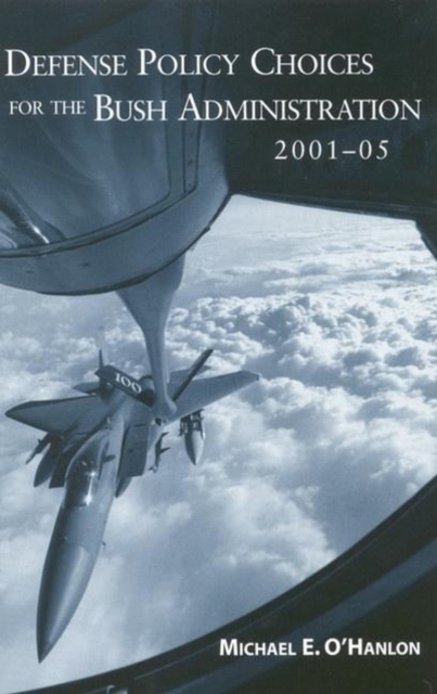 Book Cover for Defense Policy Choices for the Bush Administration, 2001-2005 by Michael E. O'Hanlon