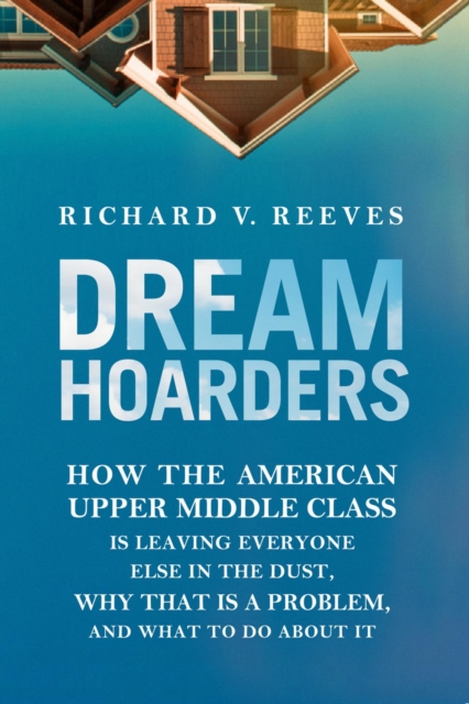 Book Cover for Dream Hoarders by Richard Reeves