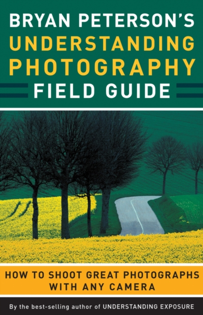 Book Cover for Bryan Peterson's Understanding Photography Field Guide by Bryan Peterson