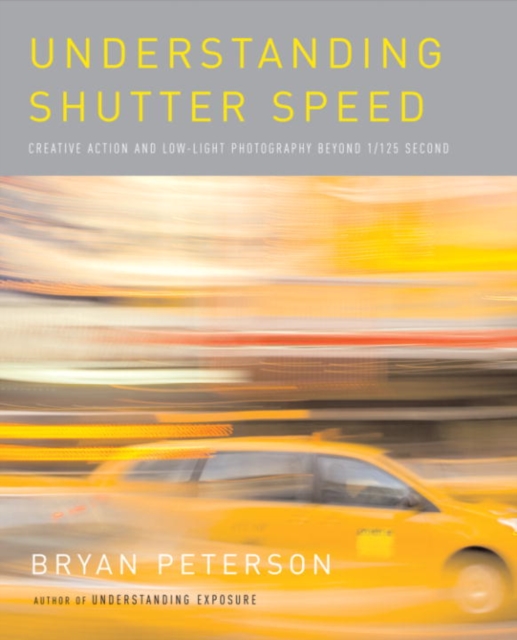 Book Cover for Understanding Shutter Speed by Bryan Peterson