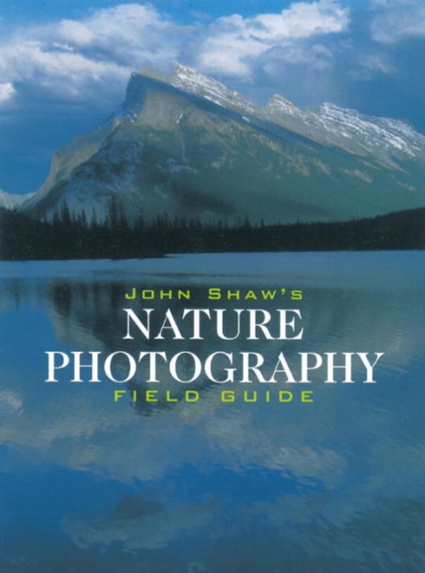 Book Cover for John Shaw's Nature Photography Field Guide by John Shaw