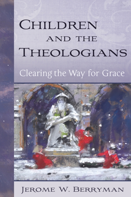 Book Cover for Children and the Theologians by Jerome W. Berryman