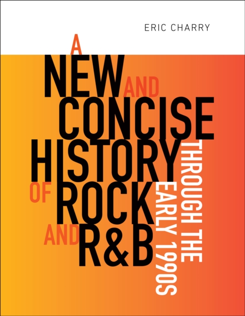 Book Cover for New and Concise History of Rock and R&B through the Early 1990s by Eric Charry