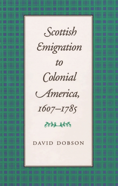 Book Cover for Scottish Emigration to Colonial America, 1607-1785 by David Dobson