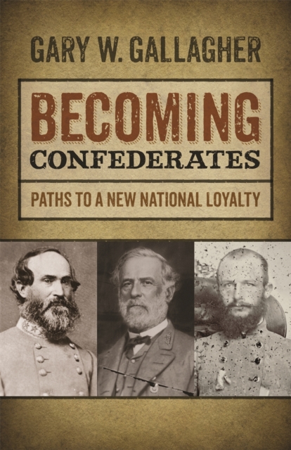 Book Cover for Becoming Confederates by Gary W. Gallagher