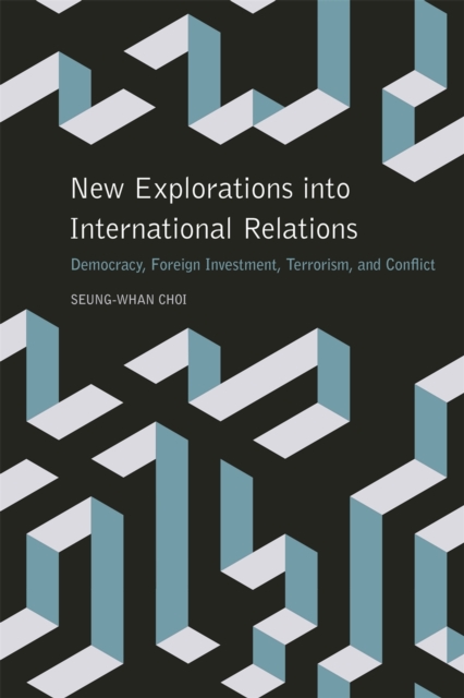 Book Cover for New Explorations into International Relations by Seung-Whan Choi