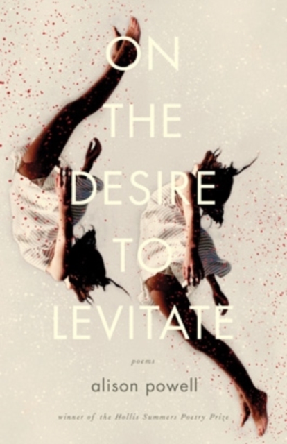 Book Cover for On the Desire to Levitate by Alison Powell