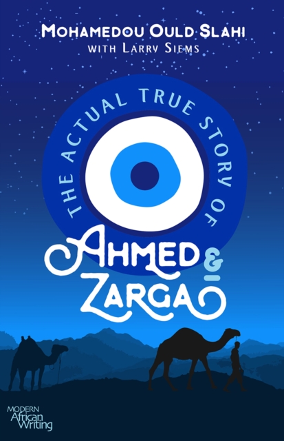 Book Cover for Actual True Story of Ahmed and Zarga by Mohamedou Ould Slahi, Larry Siems