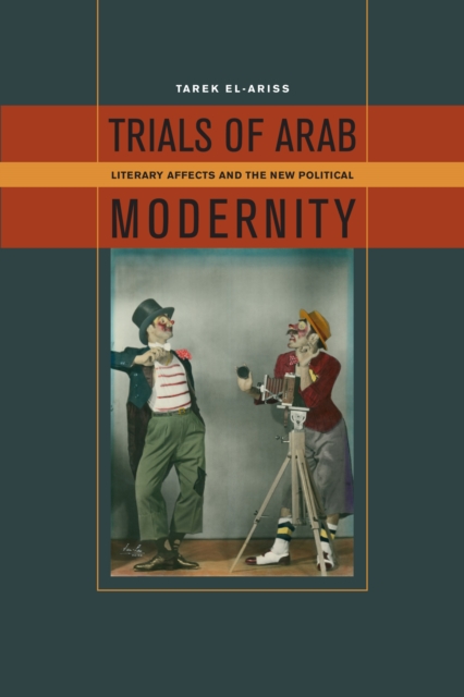 Book Cover for Trials of Arab Modernity by Tarek El-Ariss