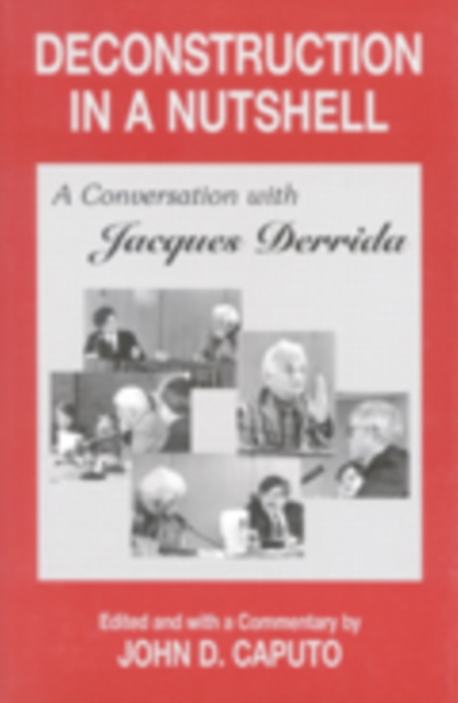 Book Cover for Deconstruction in a Nutshell by Jacques Derrida