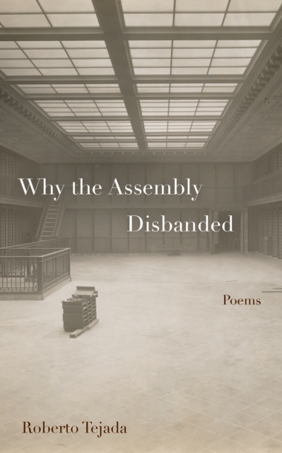 Book Cover for Why the Assembly Disbanded by Roberto Tejada