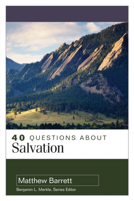 Book Cover for 40 Questions About Salvation by Matthew Barrett