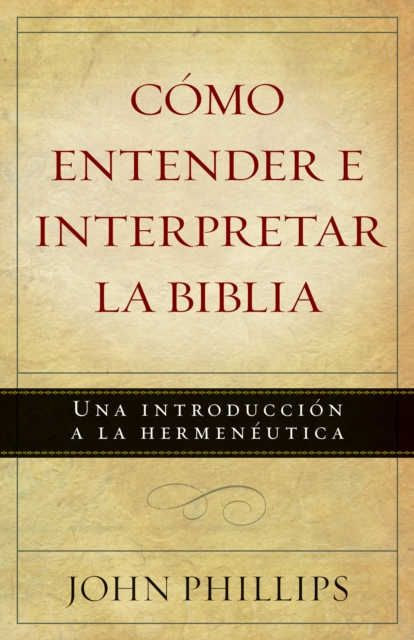 Book Cover for Cómo entender e interpretar la Biblia by John Phillips