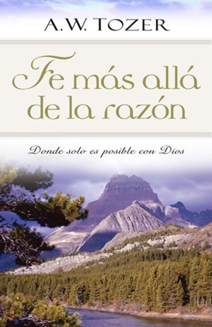 Book Cover for Fe mas alla de la razon by Tozer, A.W.