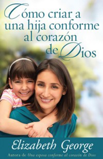 Book Cover for Cómo criar a una hija conforme al corazón de Dios by George, Elizabeth