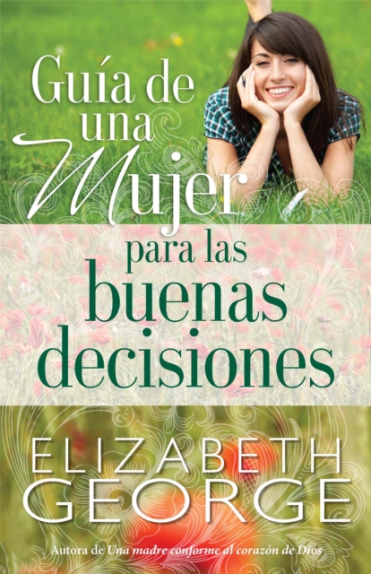 Book Cover for Guía de una mujer para las buenas decisiones by Elizabeth George