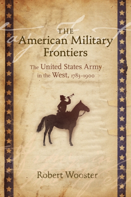 Book Cover for American Military Frontiers by Robert Wooster