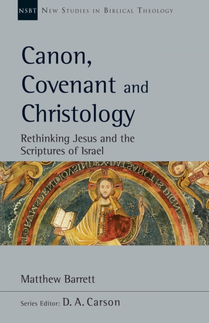 Book Cover for Canon, Covenant and Christology by Matthew Barrett