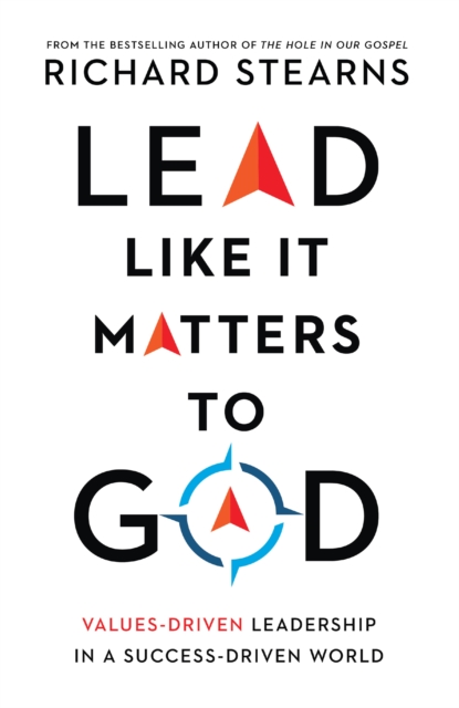 Book Cover for Lead Like It Matters to God by Richard Stearns