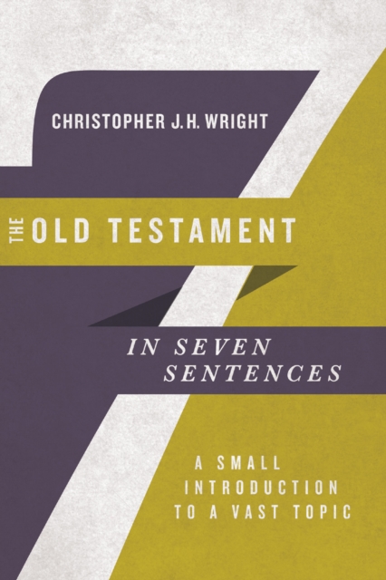 Book Cover for Old Testament in Seven Sentences by Christopher J. H. Wright