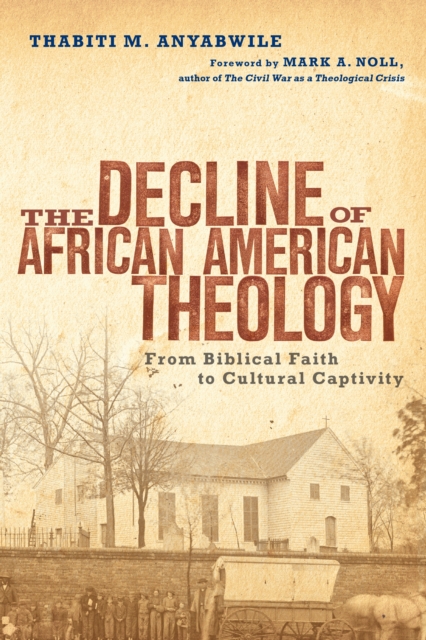 Book Cover for Decline of African American Theology by Thabiti M. Anyabwile