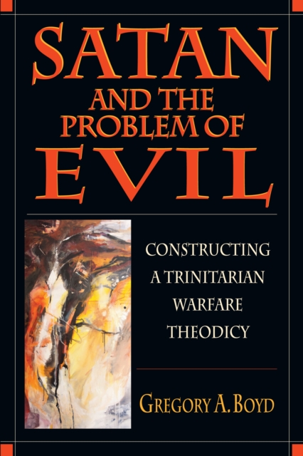 Book Cover for Satan and the Problem of Evil by Gregory A. Boyd