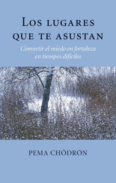 Book Cover for Los lugares que te asustan (The Places That Scare You) by Pema Chodron