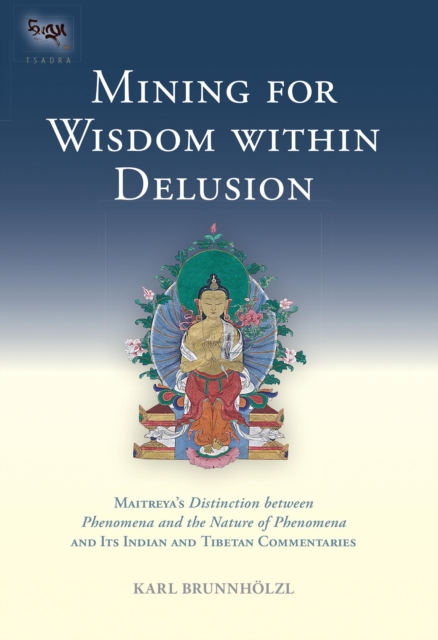 Book Cover for Mining for Wisdom within Delusion by Karl Brunnholzl