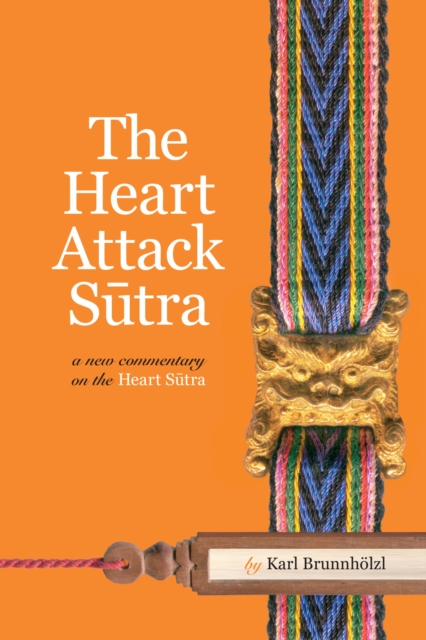 Book Cover for Heart Attack Sutra by Karl Brunnholzl