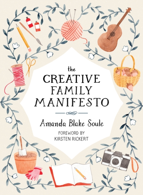 Book Cover for Creative Family Manifesto by Amanda Blake Soule