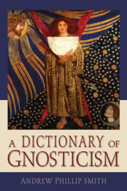 Book Cover for Dictionary of Gnosticism by Andrew Phillip Smith