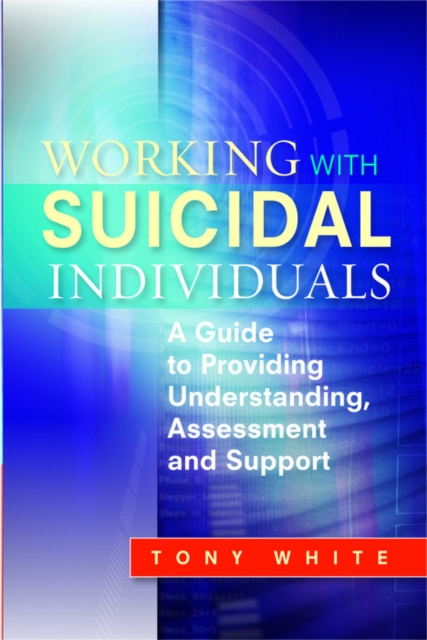 Book Cover for Working with Suicidal Individuals by Tony White