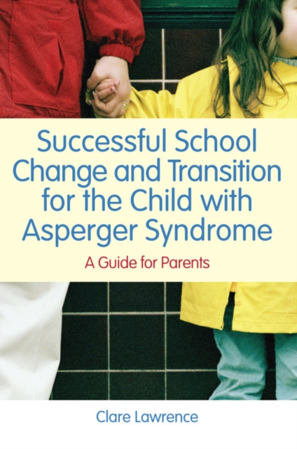 Book Cover for Successful School Change and Transition for the Child with Asperger Syndrome by Clare Lawrence