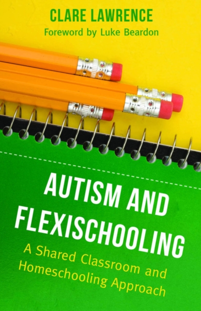 Book Cover for Autism and Flexischooling by Clare Lawrence