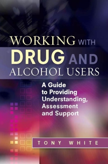 Book Cover for Working with Drug and Alcohol Users by Tony White