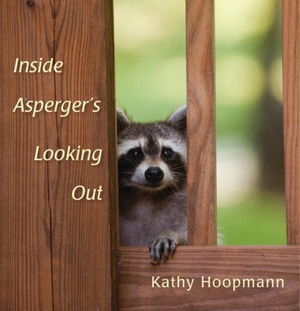 Book Cover for Inside Asperger's Looking Out by Kathy Hoopmann