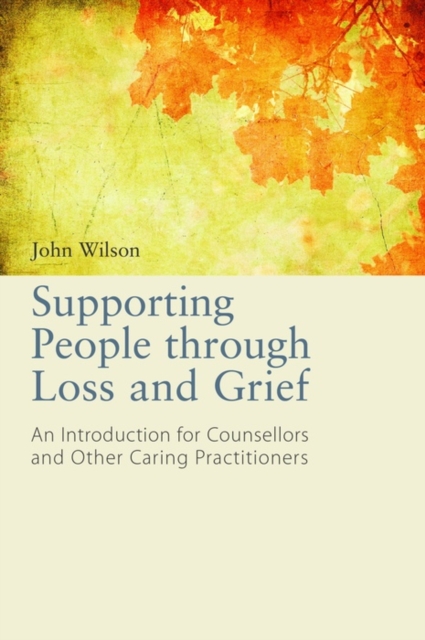 Book Cover for Supporting People through Loss and Grief by John Wilson