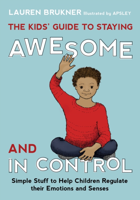 Book Cover for Kids' Guide to Staying Awesome and In Control by Lauren Brukner