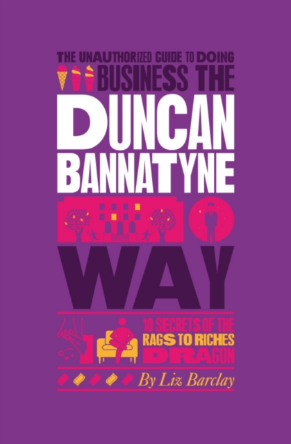 Book Cover for Unauthorized Guide To Doing Business the Duncan Bannatyne Way by Barclay, Liz